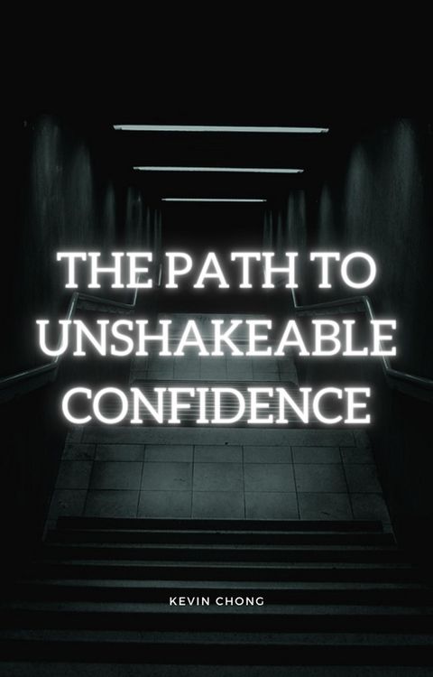 Produktbild: The Path To Unshakeable Confidence