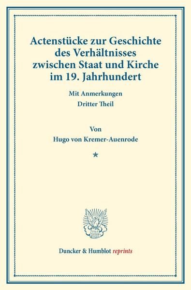 Produktbild: Actenst&uuml;cke zur Geschichte des Verh&auml;ltnisses zwischen Staat und Kirche im 19. Jahrhundert.