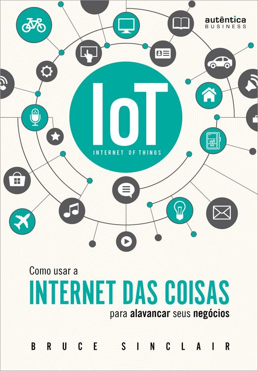 Produktbild: IoT: Como Usar a "Internet Das Coisas" Para Alavancar Seus Neg&oacute;cios