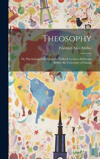 Produktbild: Theosophy; or, Psychological Religion;the Gifford Lectures Delivered Before the University of Glasgo