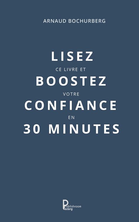 Produktbild: Lisez ce livre et boostez votre confiance en 30 minutes