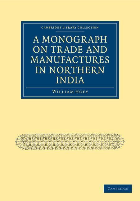 Produktbild: A Monograph on Trade and Manufactures in Northern India