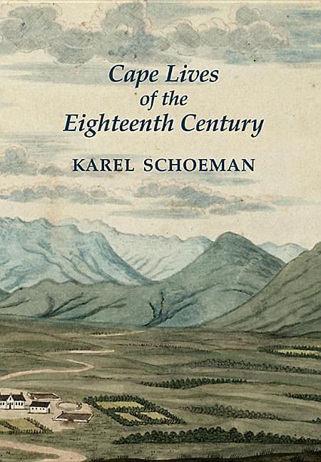 Produktbild: Schoeman, K: Cape Lives of the Eighteenth Century