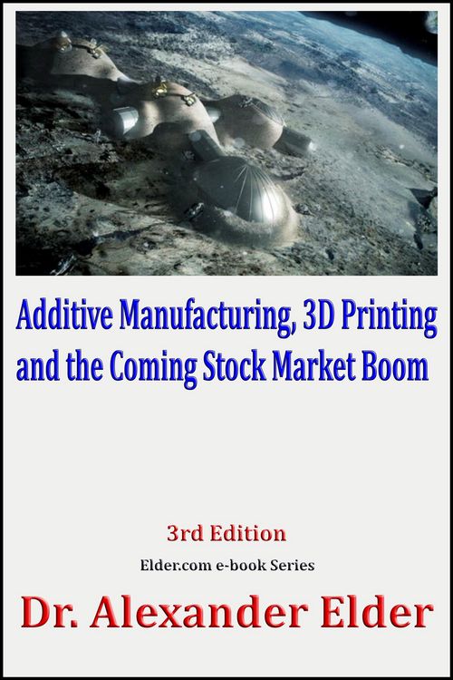Produktbild: Additive Manufacturing, 3D Printing, and the Coming Stock Market Boom