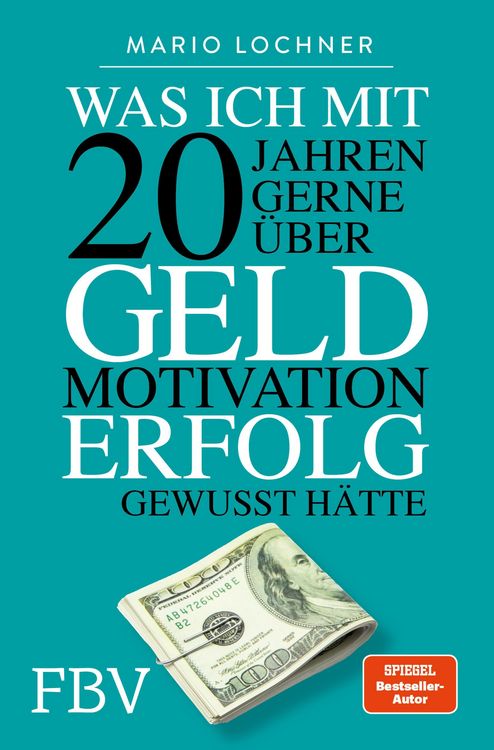 Produktbild: Was ich mit 20 Jahren gerne &uuml;ber Geld, Motivation, Erfolg gewusst h&auml;tte