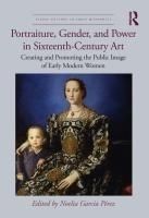 Produktbild: Portraiture, Gender, and Power in Sixteenth-Century Art