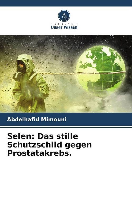 Produktbild: Selen: Das stille Schutzschild gegen Prostatakrebs.