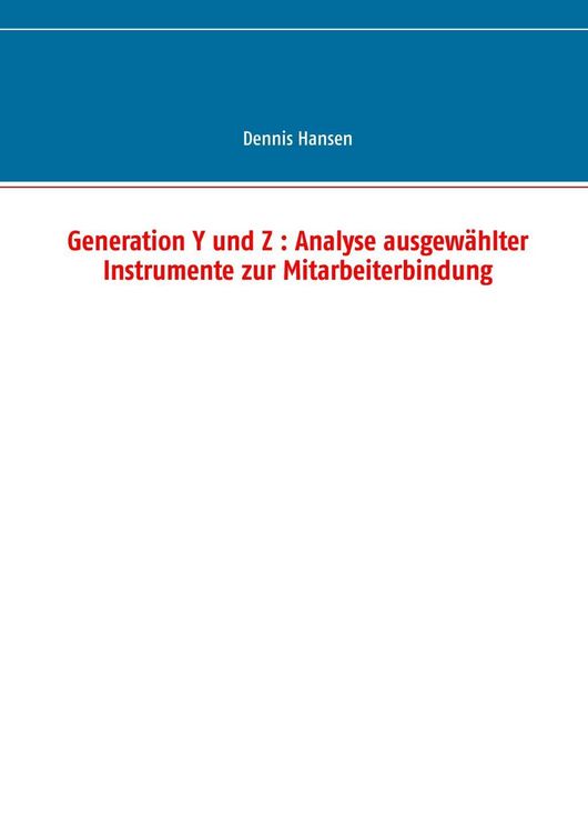 Produktbild: Generation Y und Z : Analyse ausgew&auml;hlter Instrumente zur Mitarbeiterbindung
