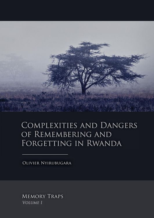 Produktbild: Complexities and Dangers of Remembering and Forgetting in Rwanda