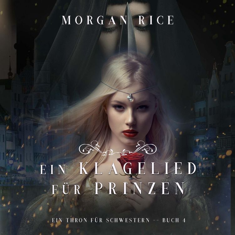 Produktbild: Ein Klagelied f&uuml;r die Prinzessin (Ein Thron f&uuml;r Schwestern &mdash;Buch Vier)