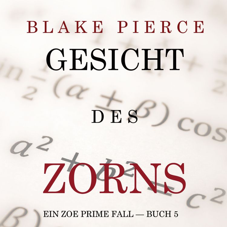 Produktbild: Gesicht des Zorns (Ein Zoe Prime Fall &mdash; Buch 5)
