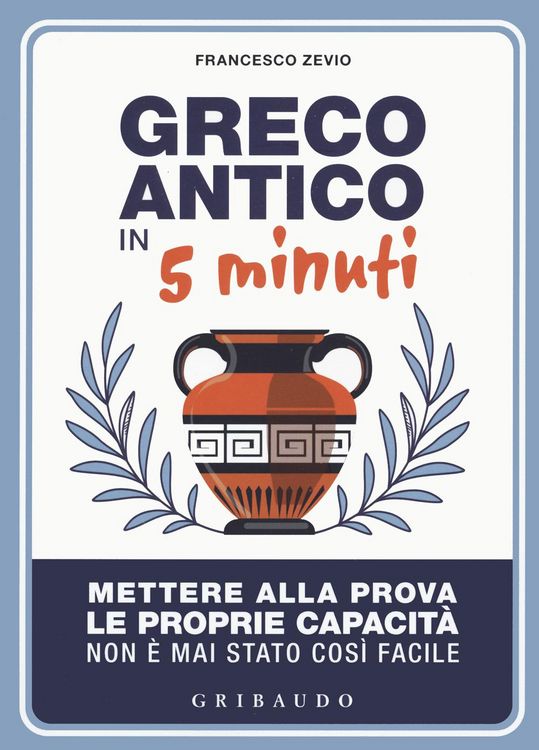 Produktbild: Greco antico in 5 minuti. Mettere alla prova le proprie abilità non è mai stato così semplice