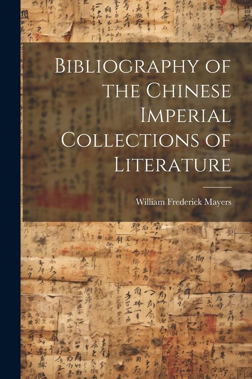 Produktbild: Bibliography of the Chinese Imperial Collections of Literature