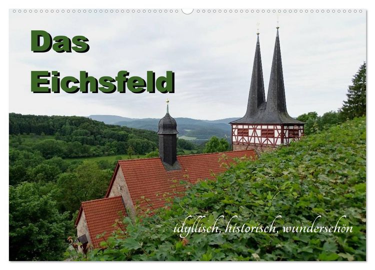 Produktbild: Das Eichsfeld - idyllisch, historisch, wundersch&ouml;n (Wandkalender 2026 DIN A2 quer), CALVENDO Monatskalender