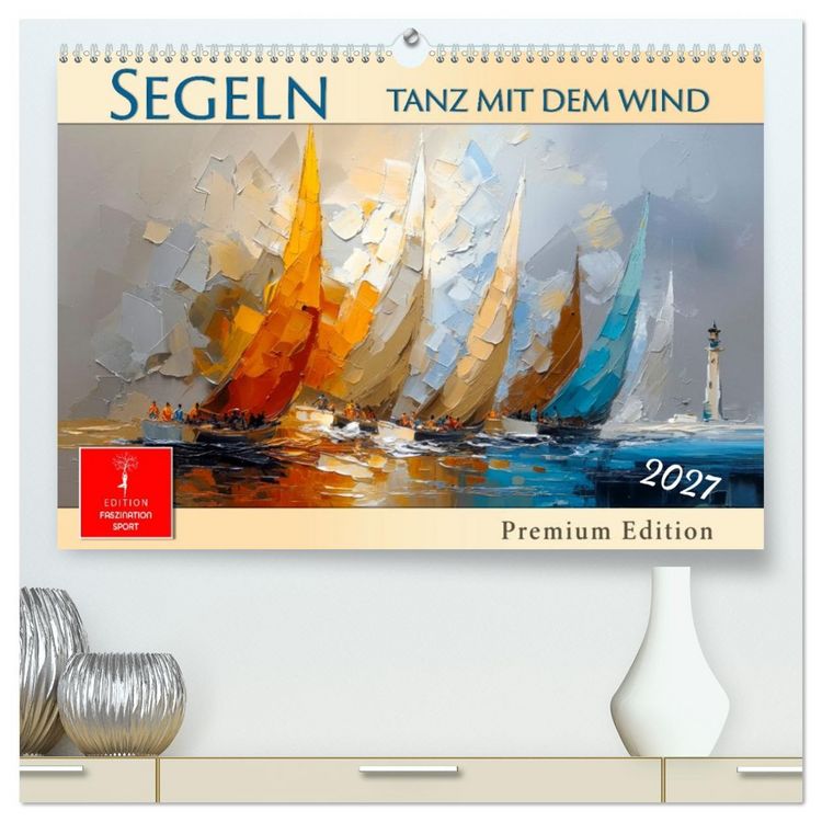 Produktbild: Segeln - Tanz mit dem Wind (hochwertiger Premium Wandkalender 2027 DIN A2 quer), Kunstdruck in Hochglanz
