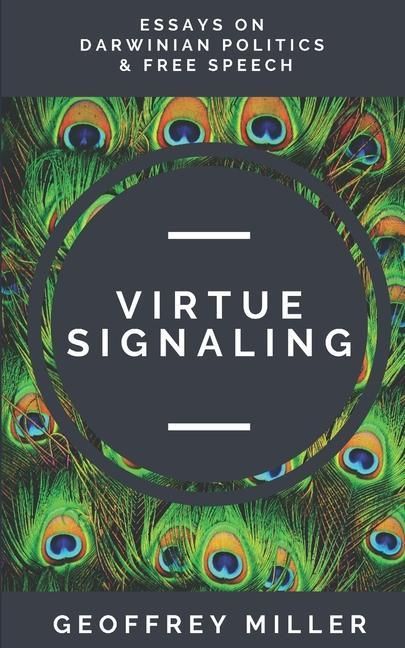 Produktbild: Virtue Signaling: Essays on Darwinian Politics & Free Speech