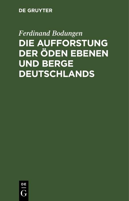 Produktbild: Die Aufforstung der &ouml;den Ebenen und Berge Deutschlands
