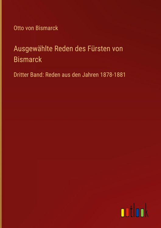 Produktbild: Ausgew&auml;hlte Reden des F&uuml;rsten von Bismarck