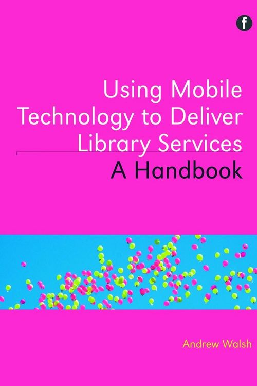 Produktbild: Using Mobile Technology to Deliver Library Services