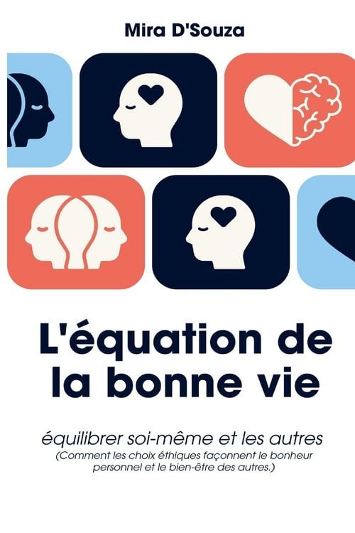 Produktbild: L'&eacute;quation de la bonne vie &Eacute;quilibrer soi et les autres (Comment les choix &eacute;thiques fa&ccedil;onnent le bonheur personnel et le bien-&ecirc;tre des autres.)