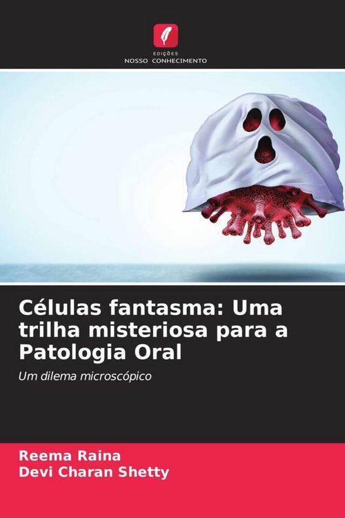 Produktbild: C&eacute;lulas fantasma: Uma trilha misteriosa para a Patologia Oral