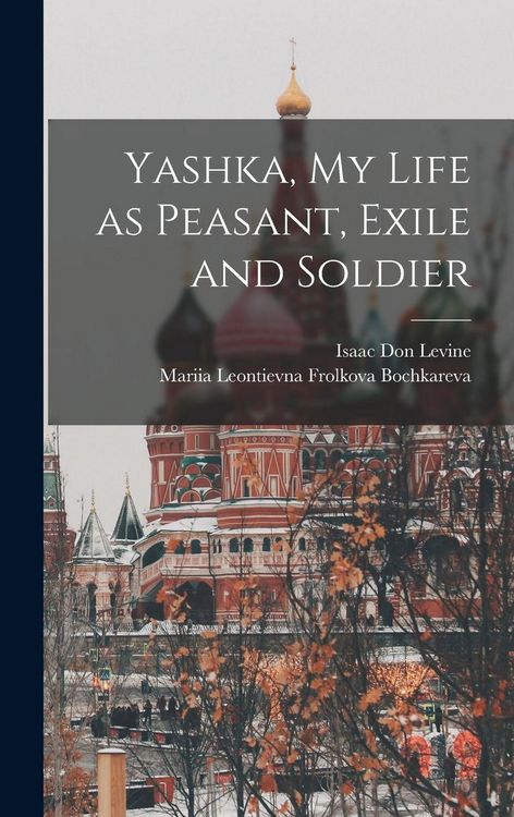 Produktbild: Yashka, my Life as Peasant, Exile and Soldier
