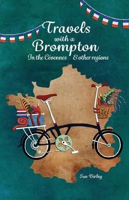Produktbild: Travels with a Brompton in the C&eacute;vennes and Other Regions