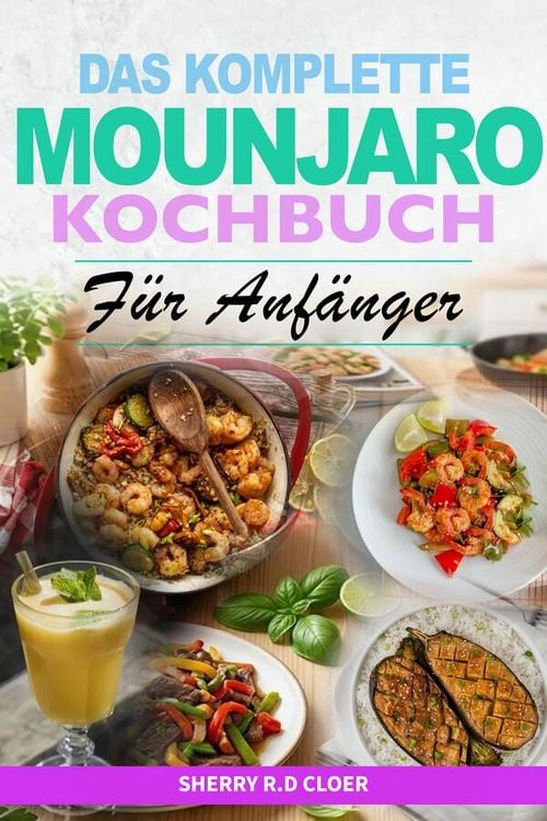Produktbild: Das Komplette Mounjaro Kochbuch f&uuml;r Anf&auml;nger