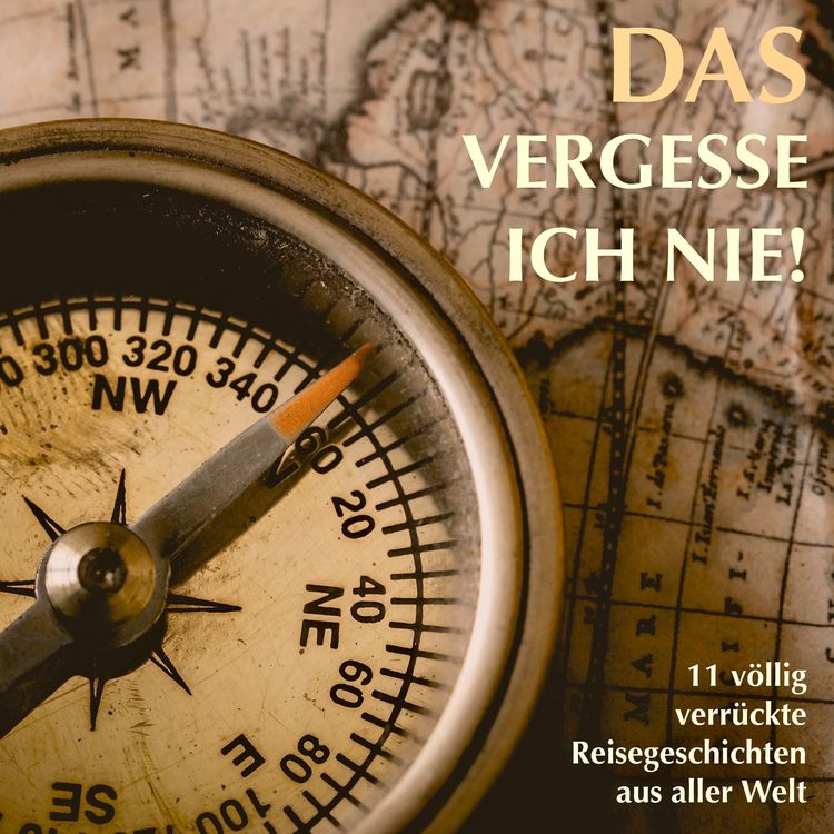 Produktbild: 11 v&ouml;llig verr&uuml;ckte Reisegeschichten aus aller Welt