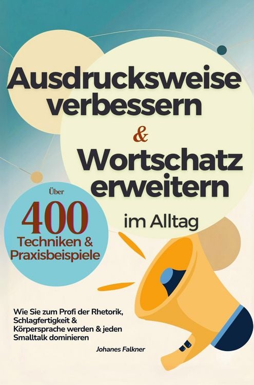 Produktbild: Ausdrucksweise verbessern und Wortschatz erweitern im Alltag & Beruf - &Uuml;ber 400 Techniken & Praxisbeispiele