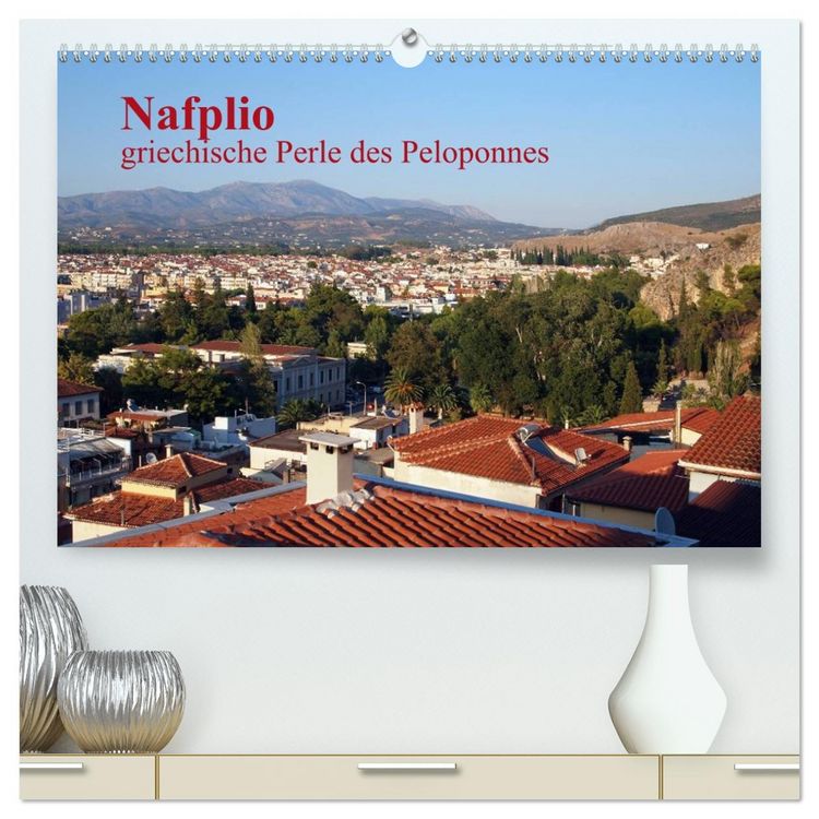 Produktbild: Nafplio &ndash; griechische Perle des Peloponnes (hochwertiger Premium Wandkalender 2026 DIN A2 quer), Kunstdruck in Hochglanz