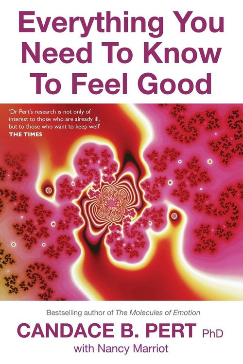 Produktbild: Everything You Need to Know to Feel Good. Candace B. Pert with Nancy Marriott
