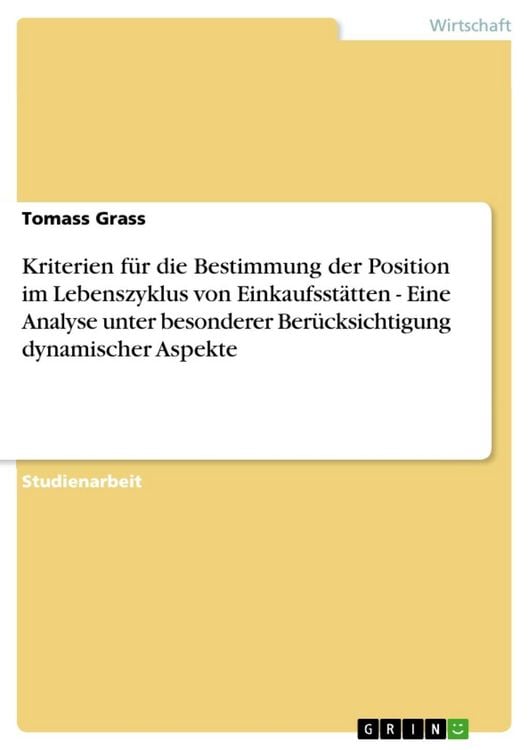 Produktbild: Kriterien f&uuml;r die Bestimmung der Position im Lebenszyklus von Einkaufsst&auml;tten - Eine Analyse unter besonderer Ber&uuml;cksichtigung dynamischer Aspekte
