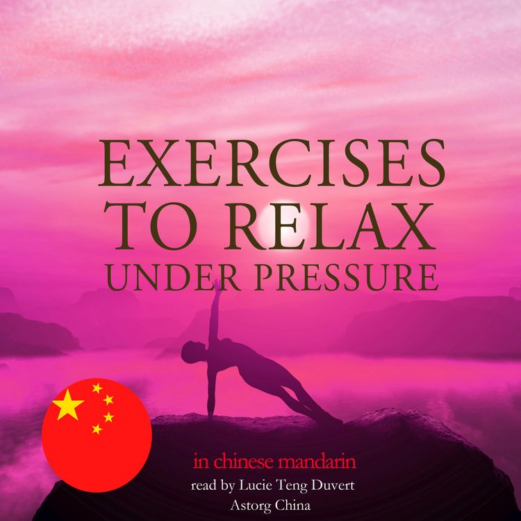 Produktbild: Exercises to relax under pressure in chinese mandarin