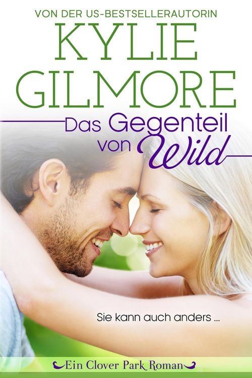 Produktbild: Das Gegenteil von wild (Clover Park: Die O'Hare-Familie 1)