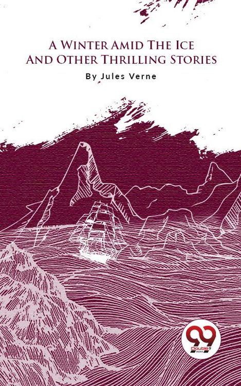Produktbild: A Winter Amid The Ice, And Other Thrilling Stories