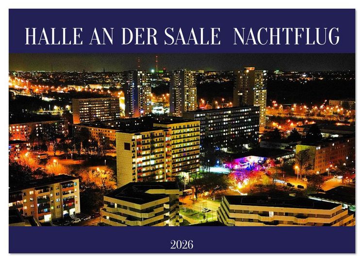 Produktbild: HALLE AN DER SAALE NACHTFLUG (Wandkalender 2026 DIN A2 quer), CALVENDO Monatskalender