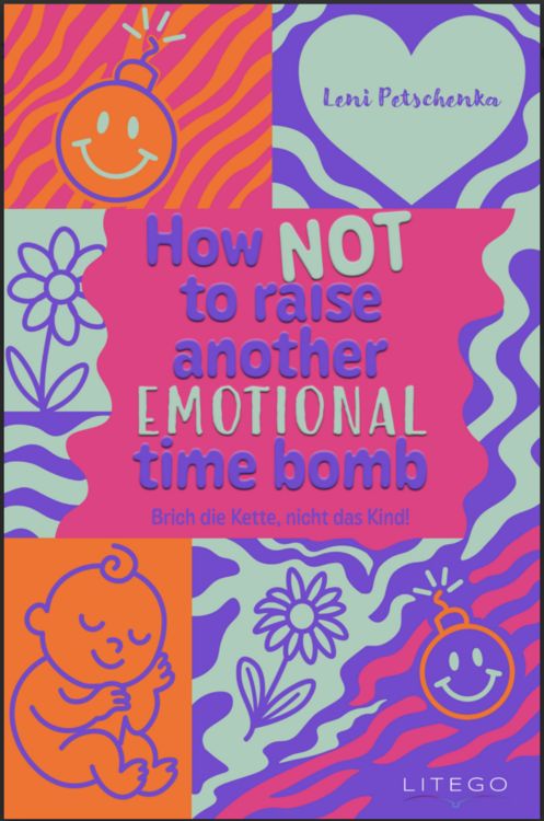 Produktbild: How not to raise another emotional time bomb