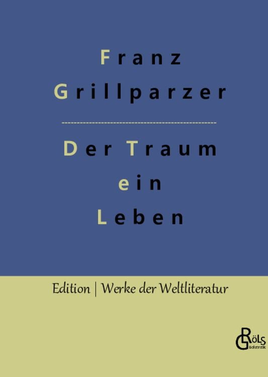 Bild vom Artikel Der Traum ein Leben vom Autor Franz Grillparzer
