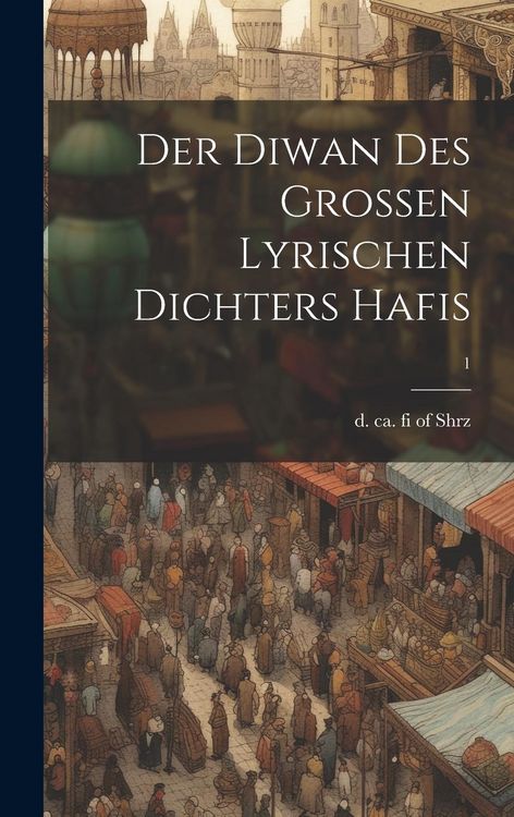 Produktbild: Der Diwan des grossen lyrischen Dichters Hafis; 1
