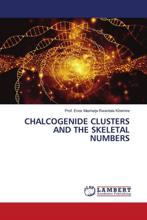 Produktbild: CHALCOGENIDE CLUSTERS AND THE SKELETAL NUMBERS