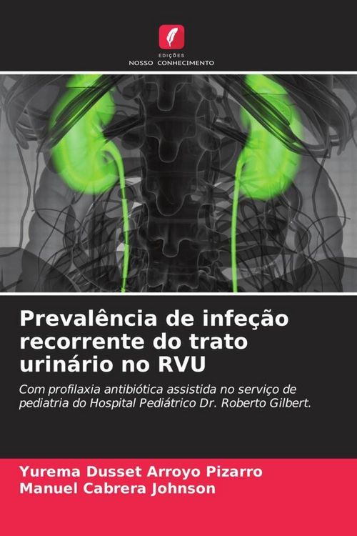 Produktbild: Preval&ecirc;ncia de infe&ccedil;&atilde;o recorrente do trato urin&aacute;rio no RVU