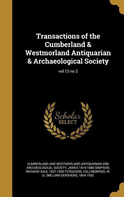 Produktbild: Transactions of the Cumberland & Westmorland Antiquarian & Archaeological Society; vol 13 no 2