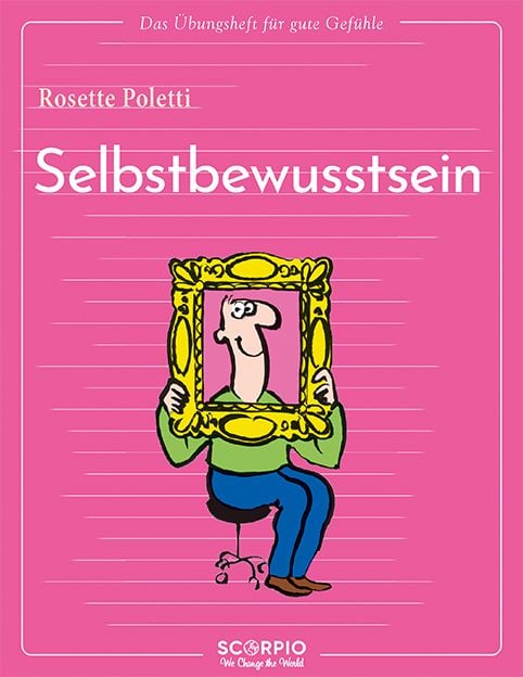 Produktbild: Das &Uuml;bungsheft f&uuml;r gute Gef&uuml;hle &ndash; Selbstbewusstsein