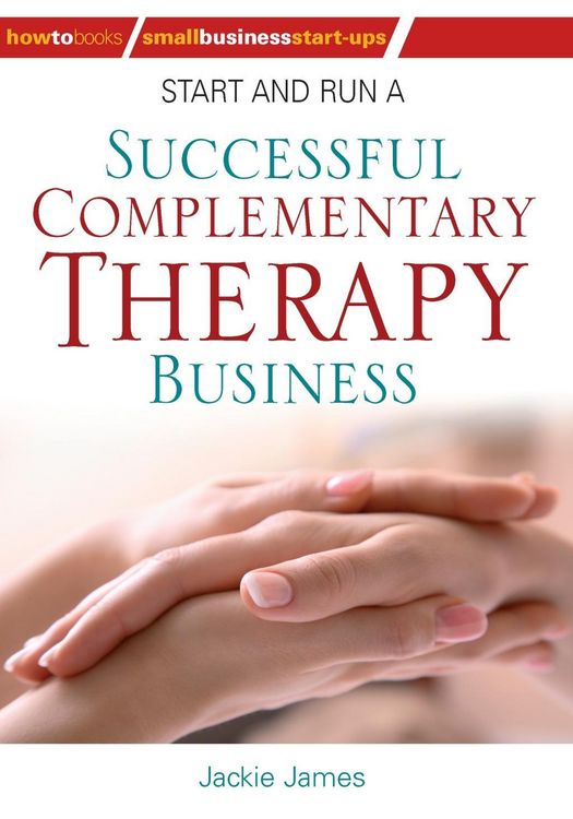 Produktbild: Start and Run a Successful Complementary Therapy Business