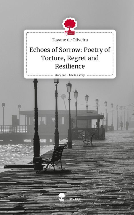 Produktbild: Echoes of Sorrow: Poetry of Torture, Regret and Resilience. Life is a Story - story.one