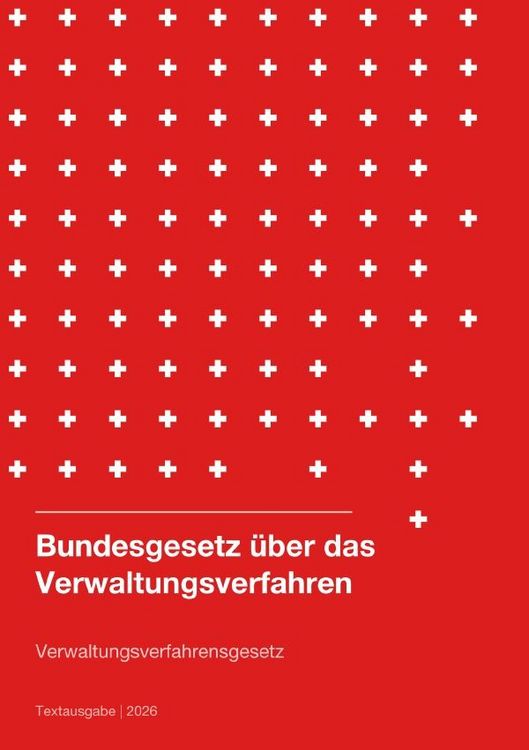 Produktbild: Verwaltungsverfahrensgesetz Schweiz (Bundesgesetz &uuml;ber das Verwaltungsverfahren) 2026