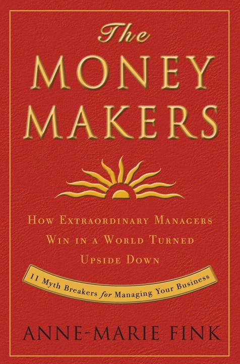 Produktbild: The Moneymakers: How Extraordinary Managers Win in a World Turned Upside Down