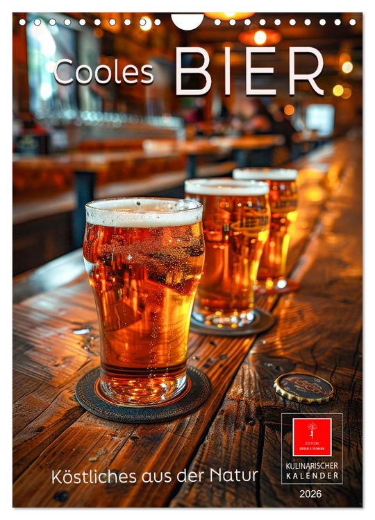Produktbild: Cooles Bier - K&ouml;stliches aus der Natur. (Wandkalender 2026 DIN A4 hoch), CALVENDO Monatskalender
