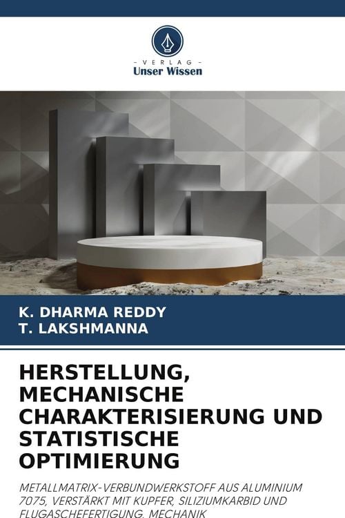 Produktbild: Herstellung, Mechanische Charakterisierung und Statistische Optimierung